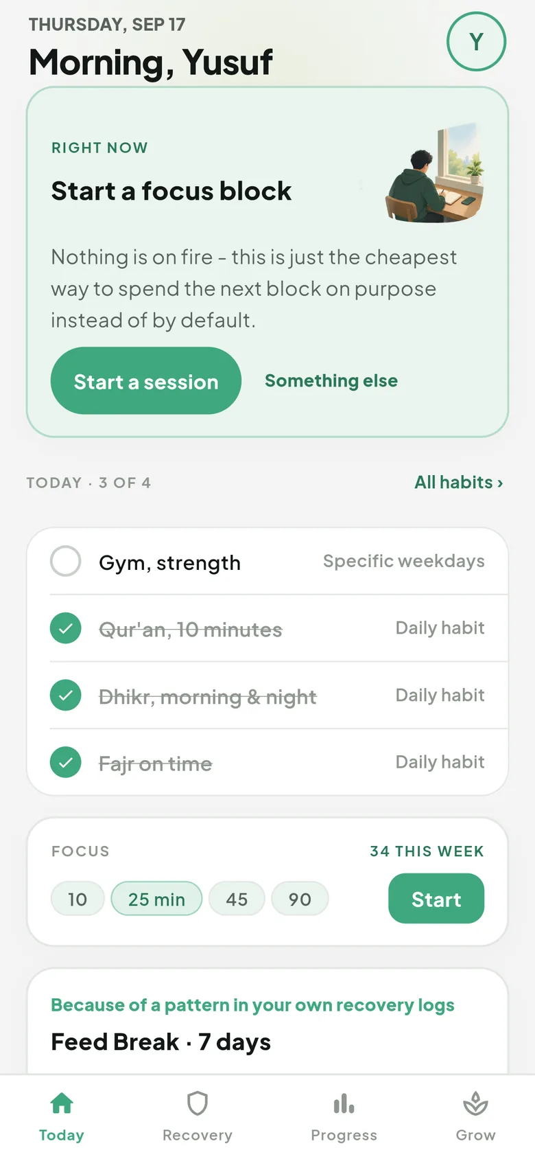 Today screen: a Right now suggestion to start a focus block, then today's habits — Qur'an, dhikr and Fajr on time already done.